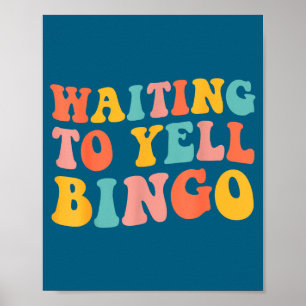 Póster Esperando Para Gritar Amante Del Bingo Jugador De 