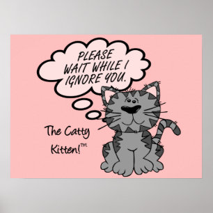 Póster Espere por favor mientras que le ignoro