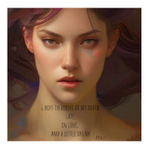 Espero llegar tarde a mi muerte, enamorado