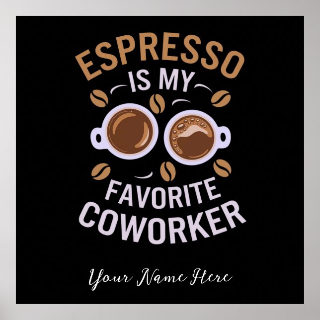 Póster Espresso Es Mi Coworker Favorito Un Café Gracioso (Frente)