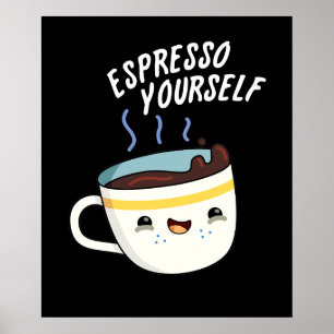 Póster Espresso tú mismo Gracioso café Pun Dark BG
