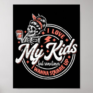 Póster Esqueleto amo a mis hijos pero a veces me enfado c