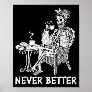 Póster Esqueleto de moño despeinado bebiendo café nunca m