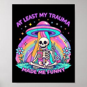 Póster Esqueleto de Salud Mental Al Menos Mi Trauma Me Hi