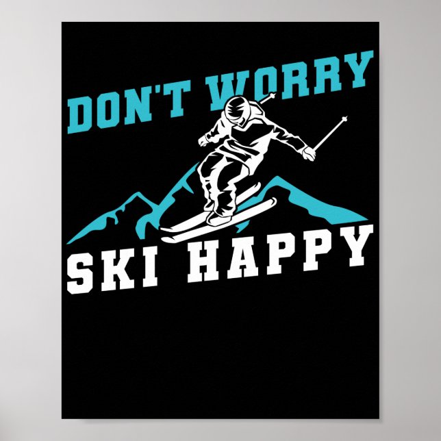 Póster Esquí DonT Worry Ski Feliz Deportes de Invierno (Frente)