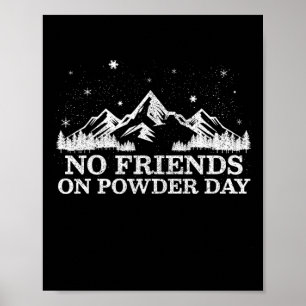 Póster Esquí Snowboard - No Hay Amigos En El Día De Nieve
