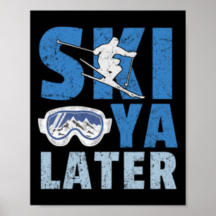 Póster Esquí Ya Más Tarde Divertido Esquiador Genial Snow