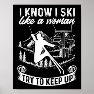 Póster Esquiadora Sé que Esquío como una Mujer Intenta Se