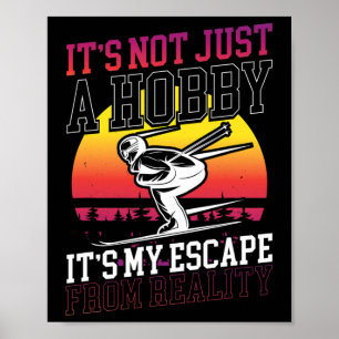 Póster Esquiar No Es Solo Un Hobby Escapar De La Realidad