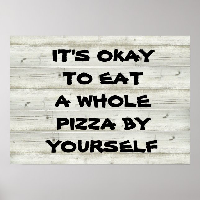 Póster Está bien comer una pizza entera sola. (Frente)