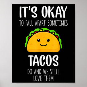 Póster Está Bien Desmoronarse A Veces Los Tacos Hacen Sal