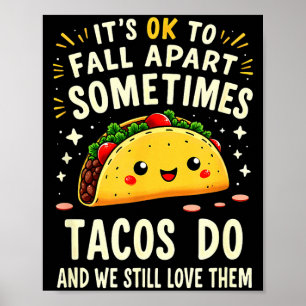 Póster Está bien desmoronarse a veces los tacos sí
