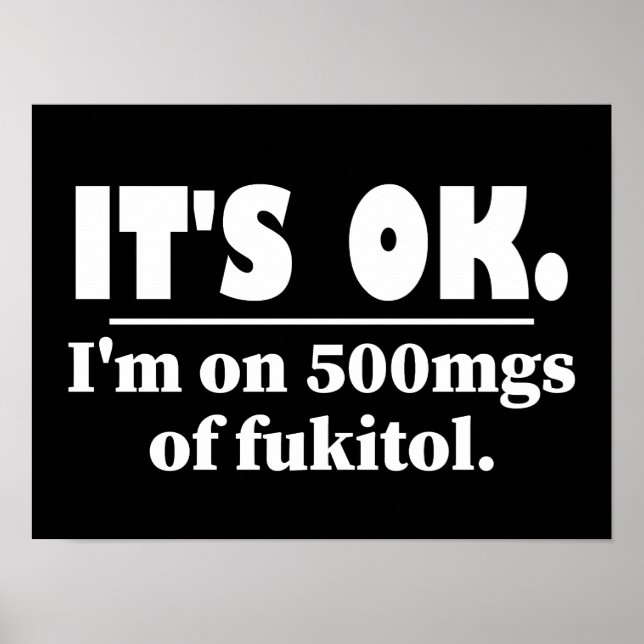 Póster Está bien, estoy en 500mgs de Fukitol (Frente)