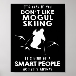 Póster Está bien si no te gusta esquiar mogul
