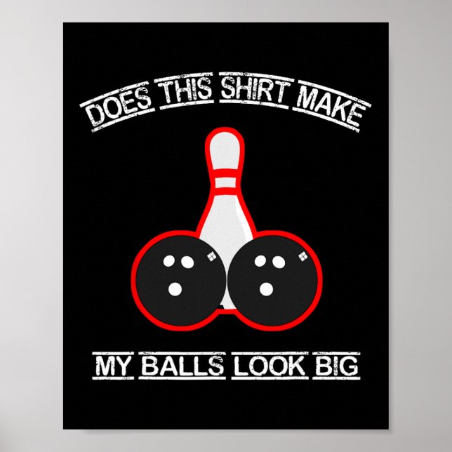 Póster ¿Esta Camisa Hace Mi Mirada Gran Tee De Bolas? (Frente)