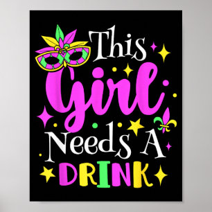 Póster Esta Chica Necesita Una Bebida Fiesta De Mardi Gra