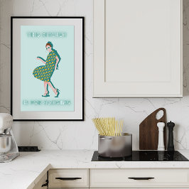 Póster Esta cocina es para bailar Poster de una mujer ver
