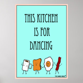 Póster Esta cocina es para el Poster bailarín