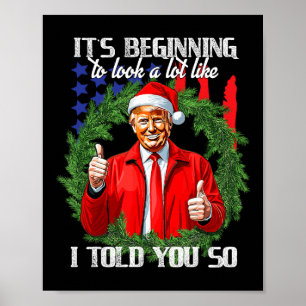 Póster Está Empezando A Parecer Mucho Como Te Dije Tan Ve