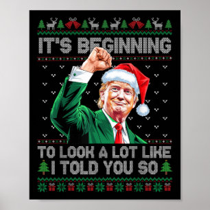 Póster Está Empezando A Parecer Mucho Como Te Dije Tan Ve
