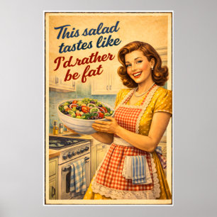 Póster Esta ensalada sabe como si prefiriera estar gorda