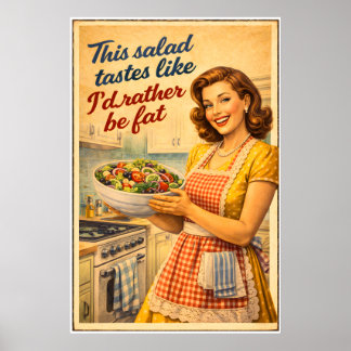 Póster Esta ensalada sabe como si prefiriera estar gorda