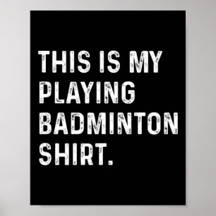 Póster Esta Es Mi Camisa Badminton - Badminton Pla