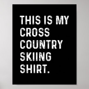 Póster Esta Es Mi Camisa De Esquí De Travesía - Esquí