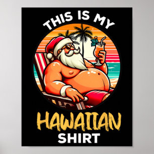 Póster Esta Es Mi Camisa Hawaiana Navidad En Julio Santa