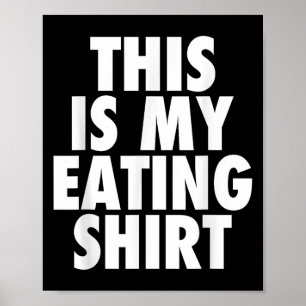 Póster Esta Es Mi Camiseta De Comer - Cita Graciosa De Co