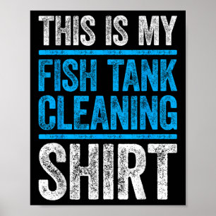 Póster Esta Es Mi Camiseta De Limpieza Del Tanque De Pece