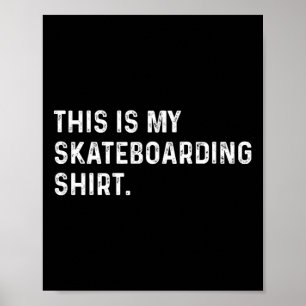 Póster Esta Es Mi Camiseta De Skateboarding - Patinador P