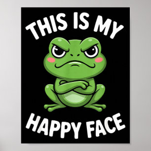 Póster Esta Es Mi Cara Feliz Humor De Rana Enfadada Diver