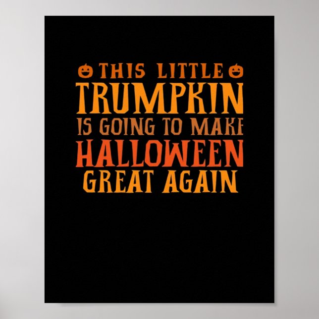 Póster Esta Pequeña Trumpkin Va A Hacer Halloween Gr (Frente)
