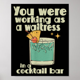 Póster Estabas Trabajando Como Camarera En Un Bar De Cola