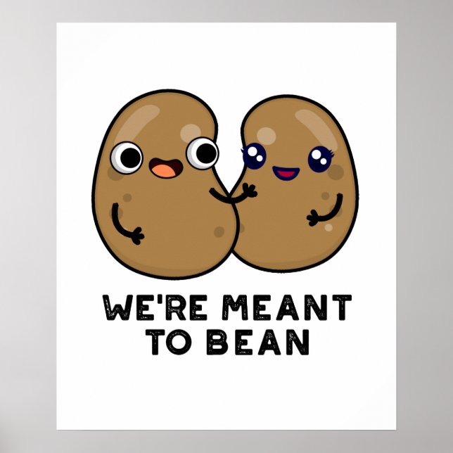 Póster Estamos destinados a Bean Funny Legume Pun (Frente)