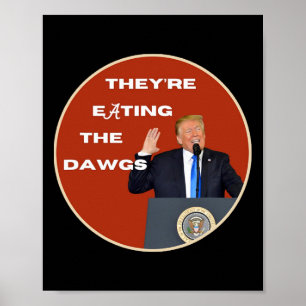 Póster Están comiendo a los perros Dawgs Votar a Trump po