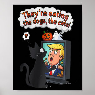 Póster Están Comiendo Los Perros Divertido Anti Trump