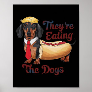 Póster Están Comiendo Los Perros Funny Dachshund Trump 