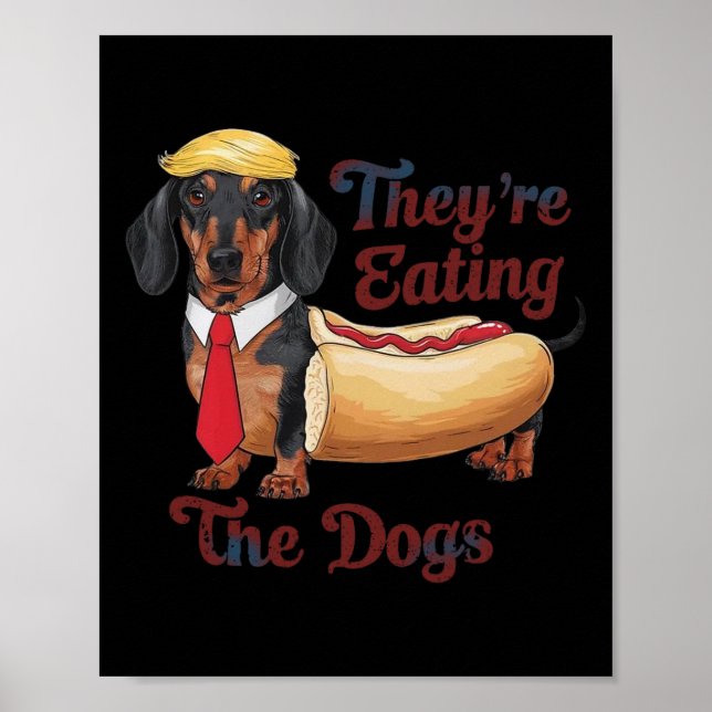 Póster Están Comiendo Los Perros Funny Dachshund Trump  (Frente)