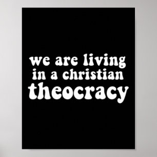 Póster Están Viviendo En Una Teocracia Cristiana Reproduc