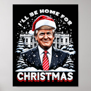 Póster Estaré en casa para Navidad Trump Xmas Divertido 2
