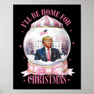 Póster Estaré en casa para Navidades Funny Trump Coquette