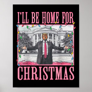 Póster Estaré en casa para Santa divertido Trump Navidad