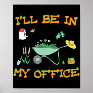 Póster Estaré en mi oficina Gardening Dun Gardener Regalo