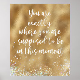 Póster Estás exactamente donde se supone que debes ser ci