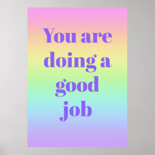 Póster Estás Haciendo Un Buen Trabajo Arcoiris