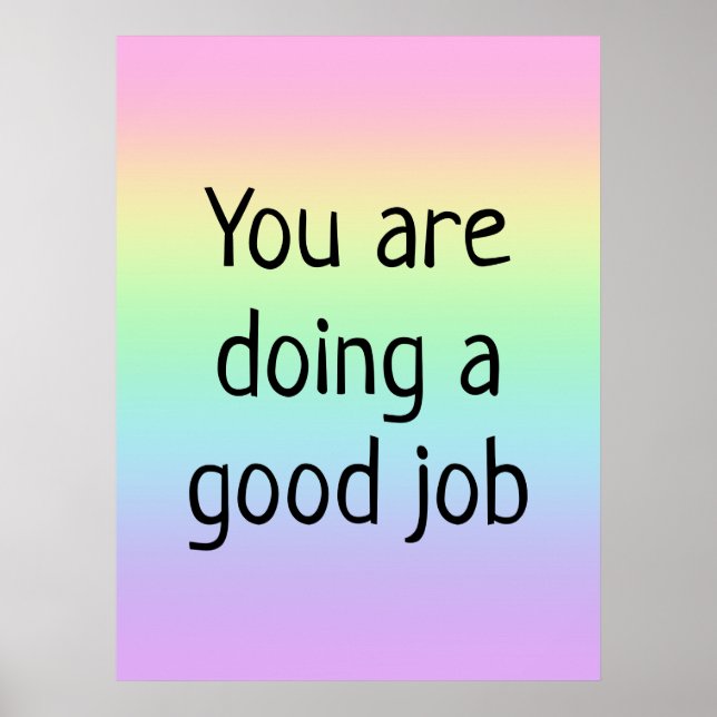 Póster Estás Haciendo Un Buen Trabajo Poster Arcoiris (Frente)