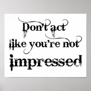 Póster Estás impresionado Poster gracioso