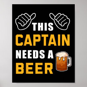 Póster Este Capitán Necesita Un Barco Gracioso De Beer Lo